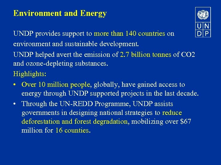 Environment and Energy UNDP provides support to more than 140 countries on environment and