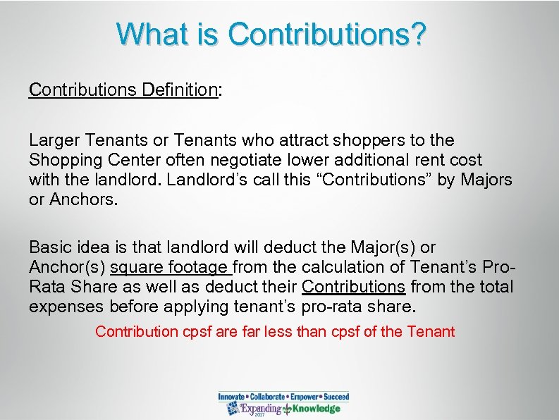 What is Contributions? Contributions Definition: Larger Tenants or Tenants who attract shoppers to the