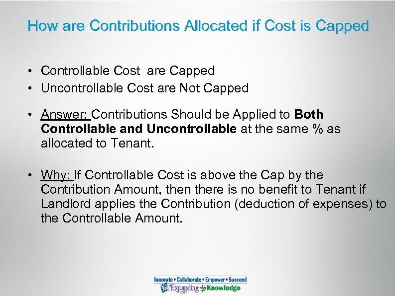 How are Contributions Allocated if Cost is Capped • Controllable Cost are Capped •