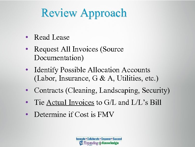 Review Approach • Read Lease • Request All Invoices (Source Documentation) • Identify Possible