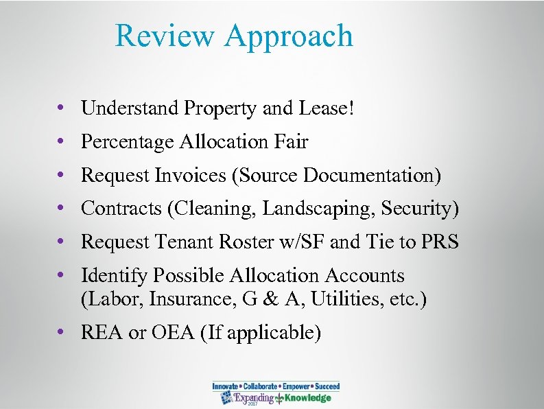 Review Approach • Understand Property and Lease! • Percentage Allocation Fair • Request Invoices