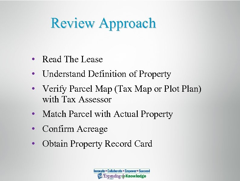 Review Approach • Read The Lease • Understand Definition of Property • Verify Parcel