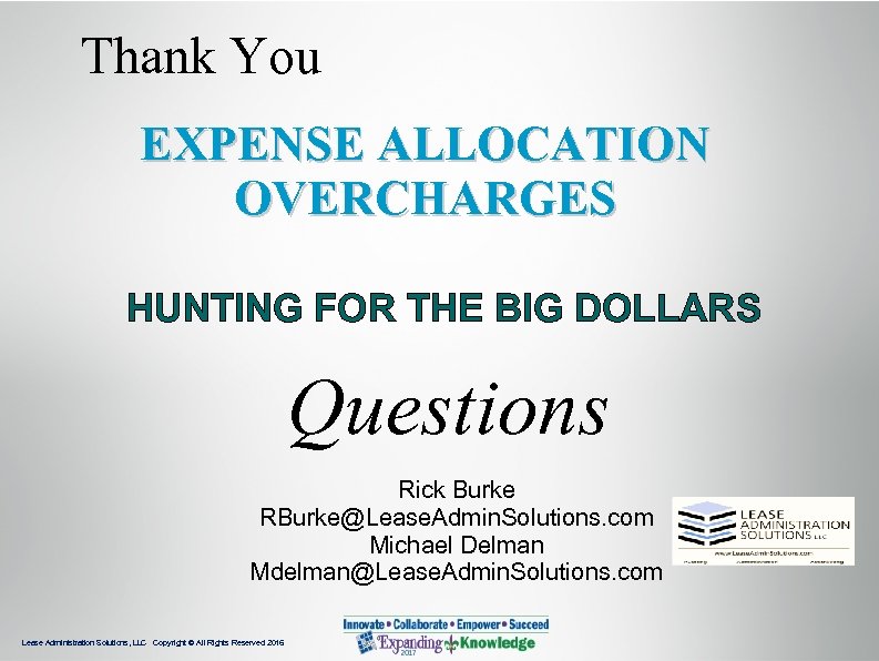 Thank You EXPENSE ALLOCATION OVERCHARGES HUNTING FOR THE BIG DOLLARS Questions Rick Burke RBurke@Lease.