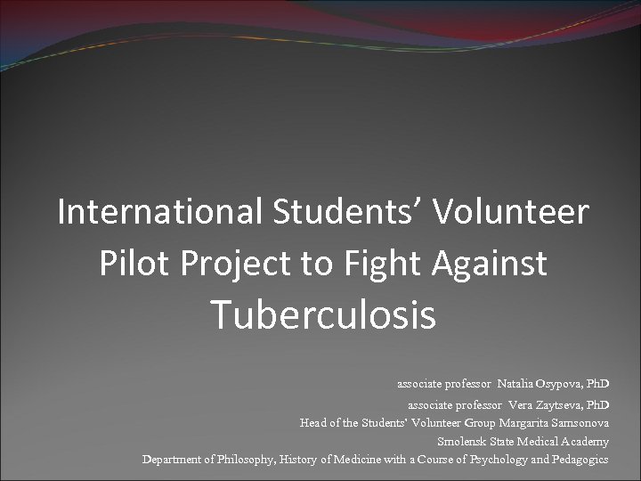 International Students’ Volunteer Pilot Project to Fight Against Tuberculosis associate professor Natalia Osypova, Ph.
