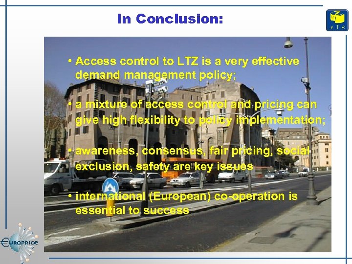 In Conclusion: • Access control to LTZ is a very effective demand management policy;