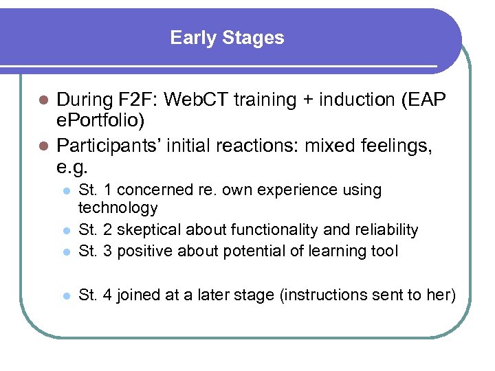 Early Stages During F 2 F: Web. CT training + induction (EAP e. Portfolio)