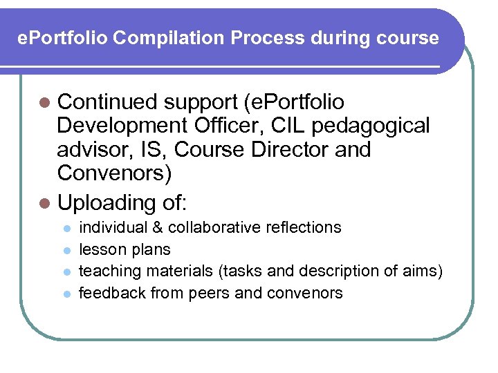 e. Portfolio Compilation Process during course l Continued support (e. Portfolio Development Officer, CIL