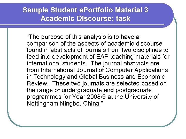 Sample Student e. Portfolio Material 3 Academic Discourse: task “The purpose of this analysis