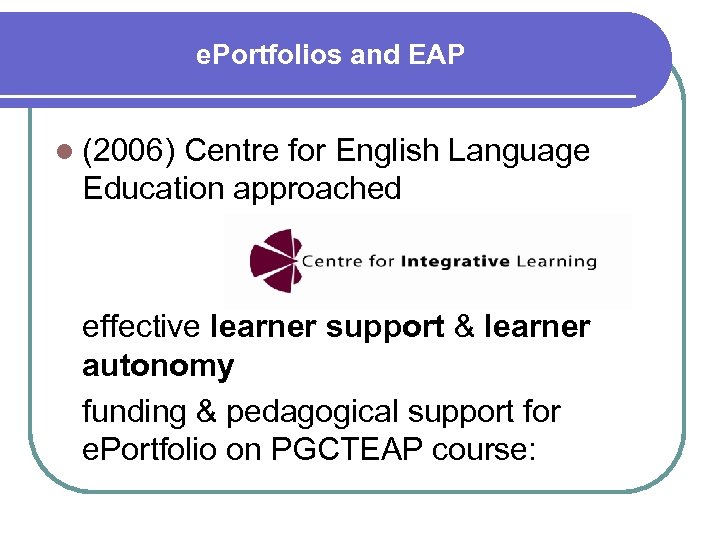 e. Portfolios and EAP l (2006) Centre for English Language Education approached effective learner