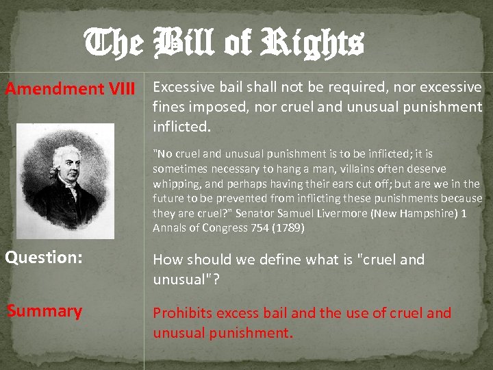The Bill of Rights Amendment VIII Excessive bail shall not be required, nor excessive