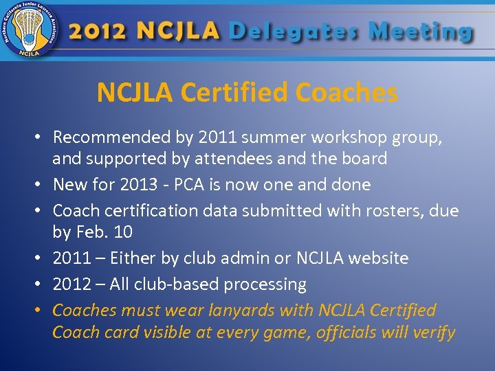 NCJLA Certified Coaches • Recommended by 2011 summer workshop group, and supported by attendees