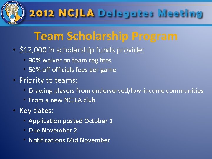 Team Scholarship Program • $12, 000 in scholarship funds provide: • 90% waiver on