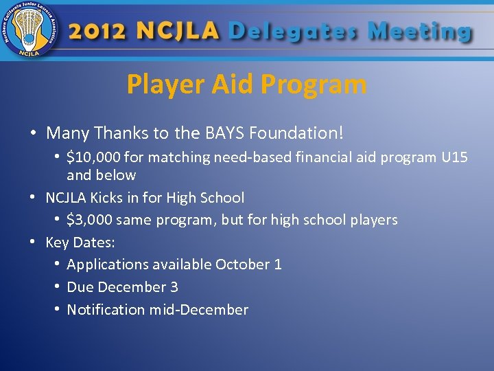 Player Aid Program • Many Thanks to the BAYS Foundation! • $10, 000 for