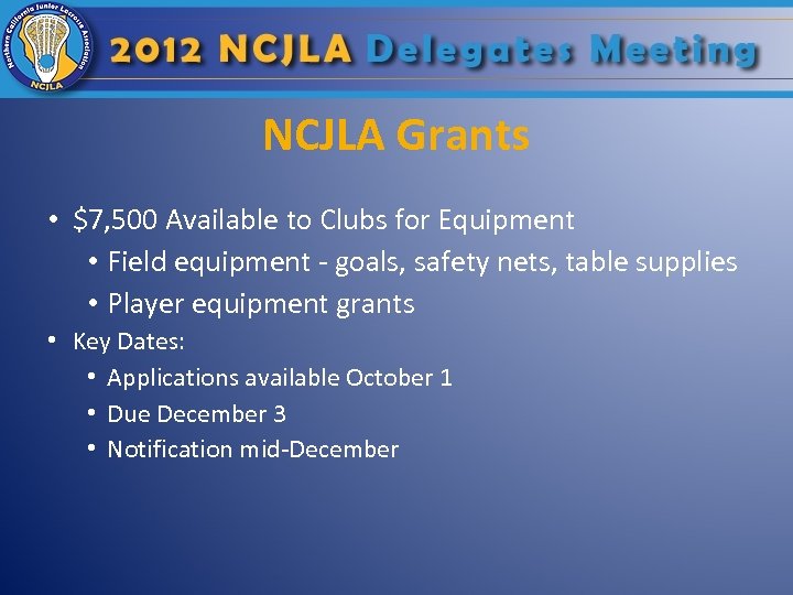 NCJLA Grants • $7, 500 Available to Clubs for Equipment • Field equipment -