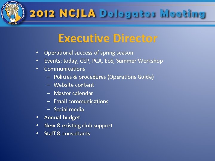 Executive Director • Operational success of spring season • Events: today, CEP, PCA, Eo.