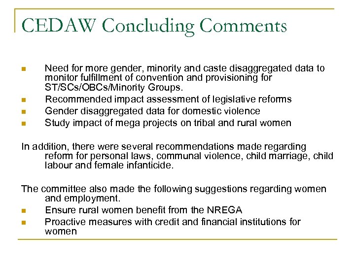CEDAW Concluding Comments n n Need for more gender, minority and caste disaggregated data
