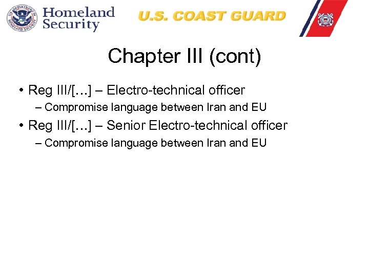 Chapter III (cont) • Reg III/[…] – Electro-technical officer – Compromise language between Iran