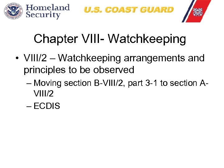 Chapter VIII- Watchkeeping • VIII/2 – Watchkeeping arrangements and principles to be observed –