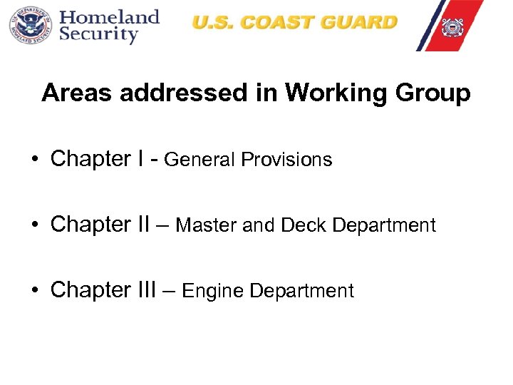 Areas addressed in Working Group • Chapter I - General Provisions • Chapter II