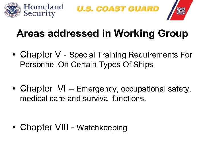 Areas addressed in Working Group • Chapter V - Special Training Requirements For Personnel