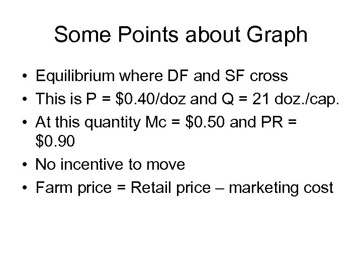 Some Points about Graph • Equilibrium where DF and SF cross • This is