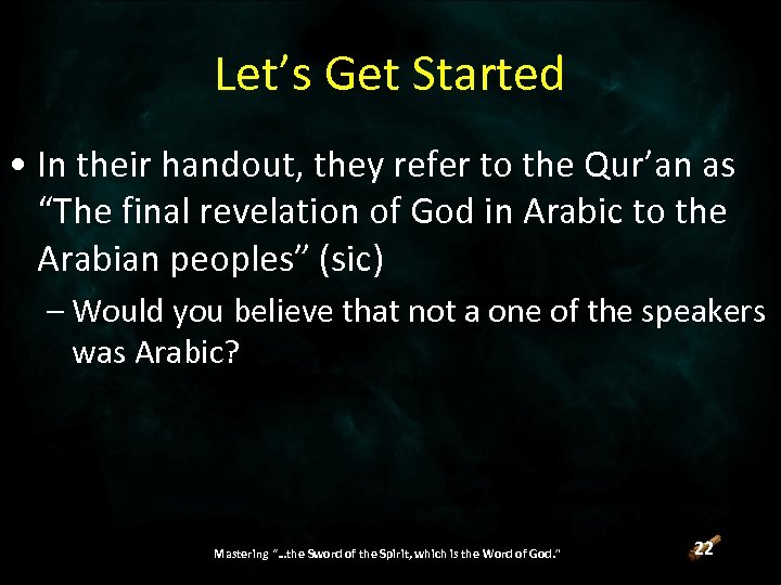 Let’s Get Started • In their handout, they refer to the Qur’an as “The