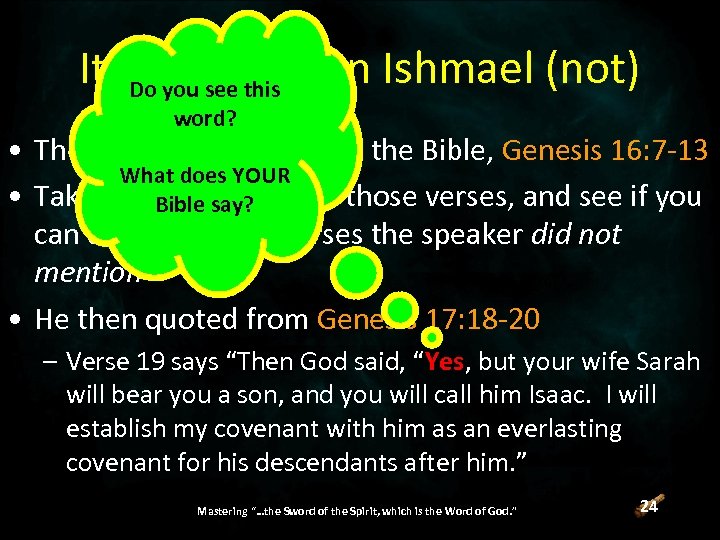 It All Hinges on Ishmael (not) Do you see this word? • The speaker