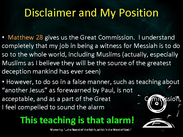 Disclaimer and My Position • Matthew 28 gives us the Great Commission. I understand