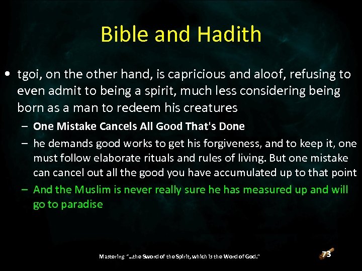 Bible and Hadith • tgoi, on the other hand, is capricious and aloof, refusing