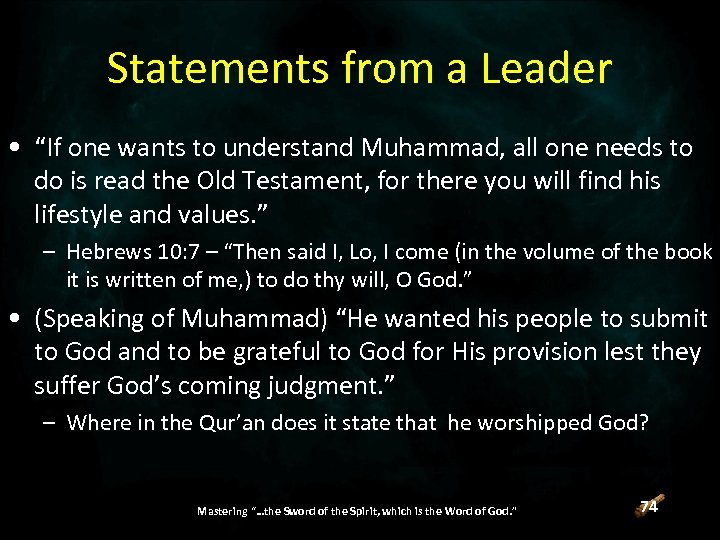 Statements from a Leader • “If one wants to understand Muhammad, all one needs