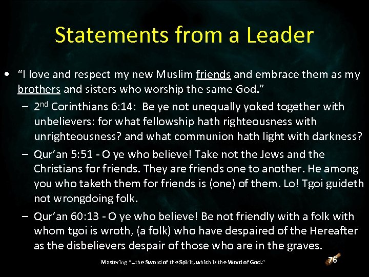 Statements from a Leader • “I love and respect my new Muslim friends and