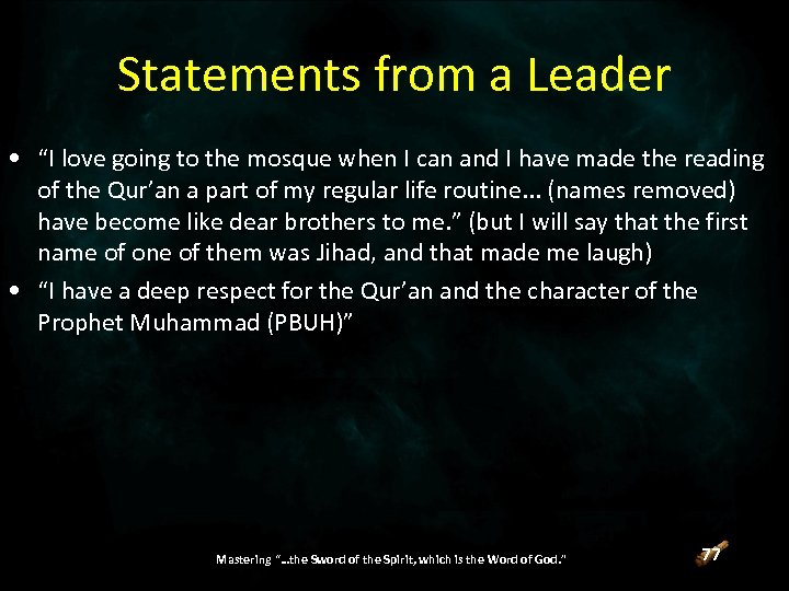 Statements from a Leader • “I love going to the mosque when I can