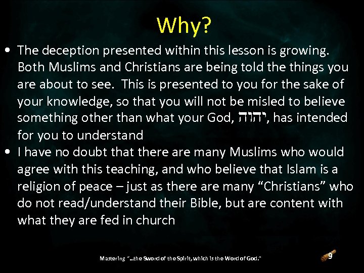 Why? • The deception presented within this lesson is growing. Both Muslims and Christians