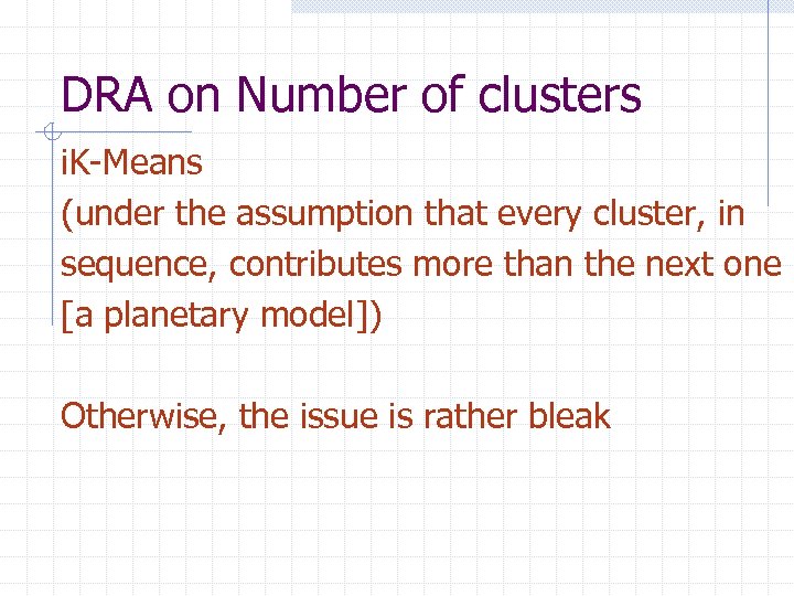 DRA on Number of clusters i. K-Means (under the assumption that every cluster, in