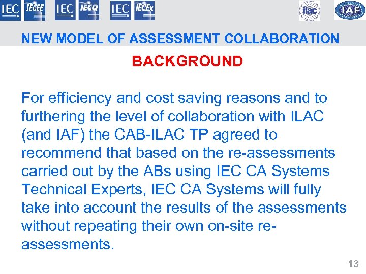 NEW MODEL OF ASSESSMENT COLLABORATION BACKGROUND For efficiency and cost saving reasons and to