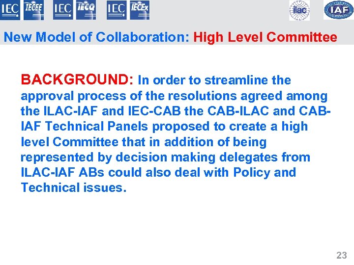 New Model of Collaboration: High Level Committee BACKGROUND: In order to streamline the approval