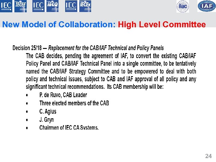 New Model of Collaboration: High Level Committee 24 