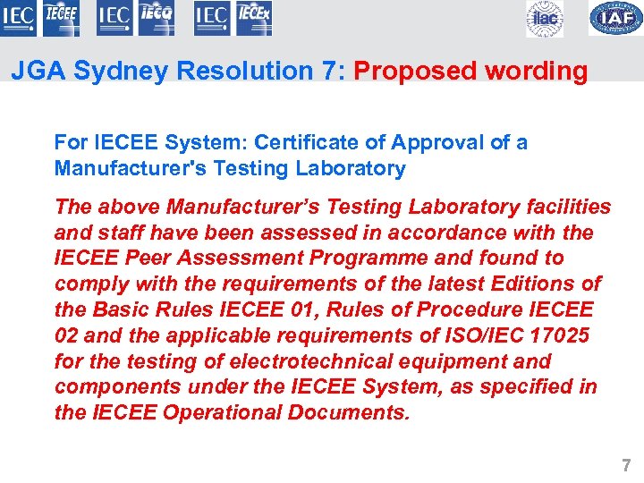 JGA Sydney Resolution 7: Proposed wording For IECEE System: Certificate of Approval of a