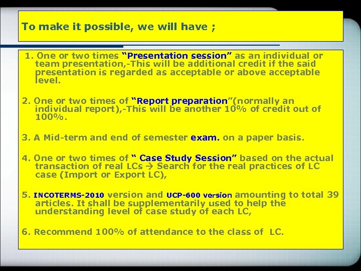 To make it possible, we will have ; 貿 易 決 濟 1. One