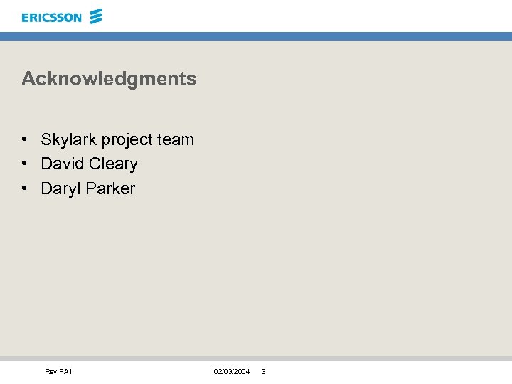 Acknowledgments • Skylark project team • David Cleary • Daryl Parker Rev PA 1