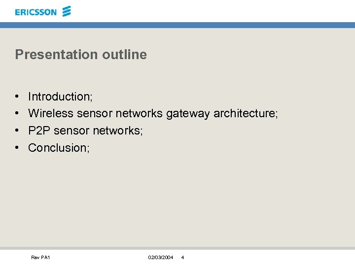 Presentation outline • • Introduction; Wireless sensor networks gateway architecture; P 2 P sensor