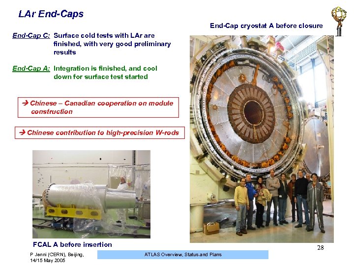 LAr End-Caps End-Cap cryostat A before closure End-Cap C: Surface cold tests with LAr