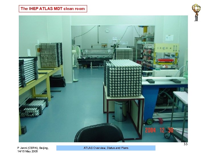 The IHEP ATLAS MDT clean room 33 P Jenni (CERN), Beijing, 14/15 May 2005