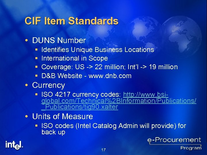 CIF Item Standards DUNS Number § § Identifies Unique Business Locations International in Scope