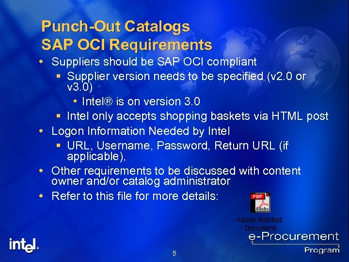 Punch-Out Catalogs SAP OCI Requirements Suppliers should be SAP OCI compliant § Supplier version