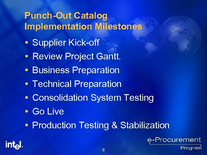 Punch-Out Catalog Implementation Milestones Supplier Kick-off Review Project Gantt. Business Preparation Technical Preparation Consolidation