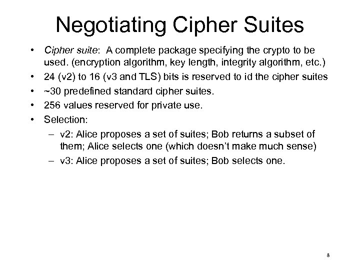 Negotiating Cipher Suites • Cipher suite: A complete package specifying the crypto to be