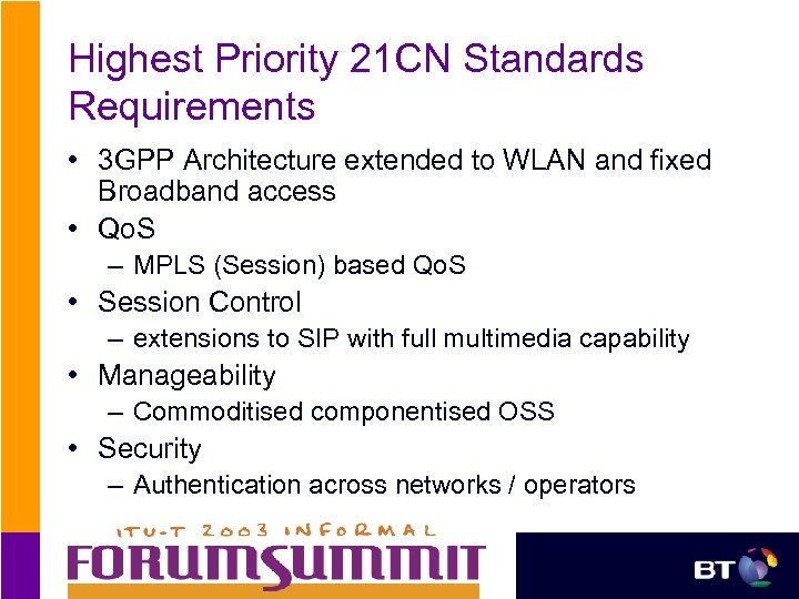 Highest Priority 21 CN Standards Requirements • 3 GPP Architecture extended to WLAN and