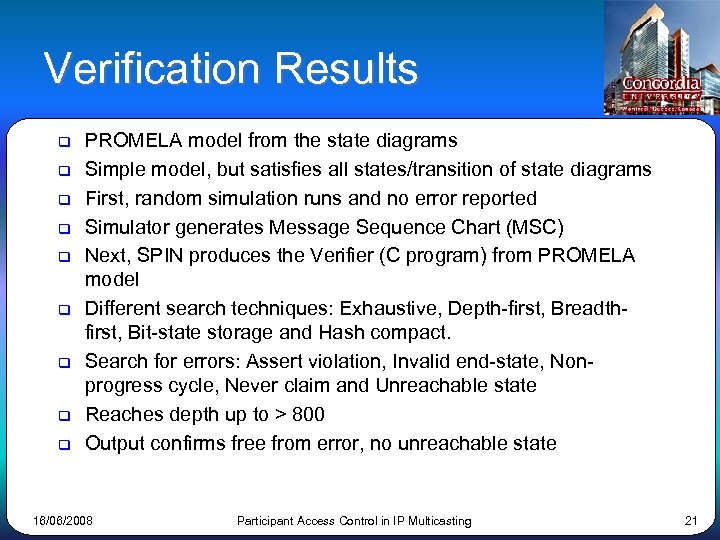 Verification Results q q q q q PROMELA model from the state diagrams Simple