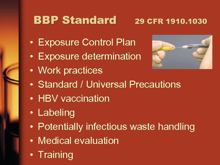 BBP Standard • • • 29 CFR 1910. 1030 Exposure Control Plan Exposure determination